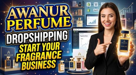 Awanur Perfume Dropshipping – Start Your Fragrance Business